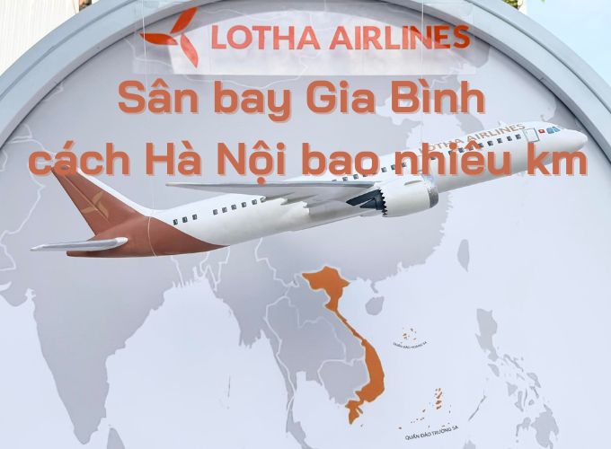 Sân bay Gia Bình cách Hà Nội bao nhiêu km
